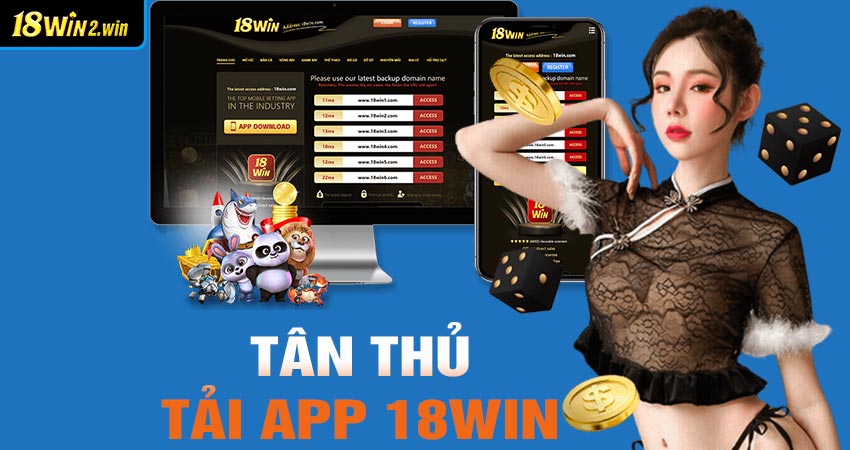 Hướng dẫn tân thủ tải app 18win