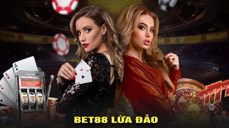 bet88 lừa đảo