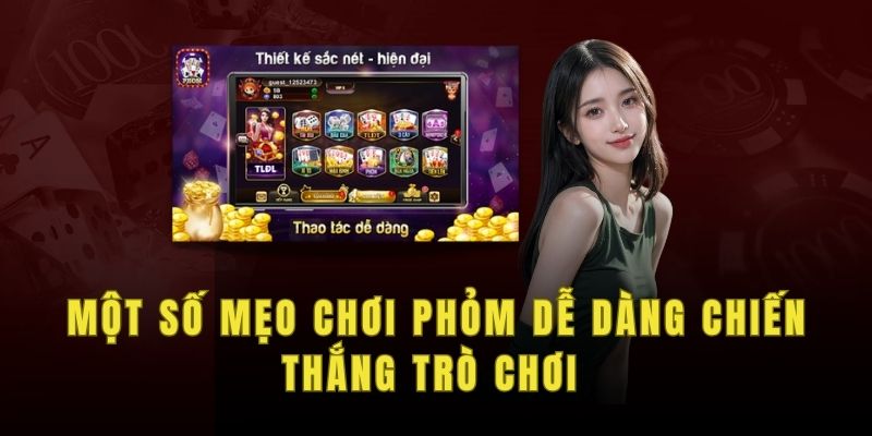 Một số mẹo chơi phỏm dễ dàng chiến thắng trò chơi 