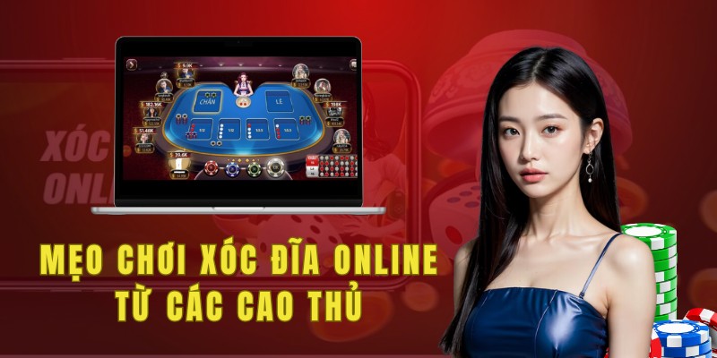 Một số mẹo chơi xóc đĩa online từ các cao thủ