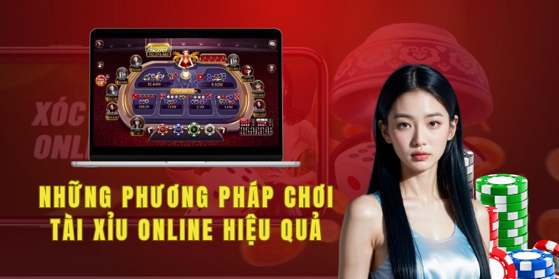 Những phương pháp chơi tài xỉu online hiệu quả